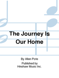 The Journey Is Our Home Sheet Music by Allen Pote