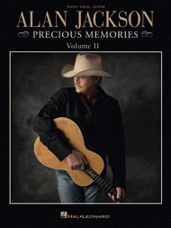Alan Jackson - Precious Memories Volume II Sheet Music by Alan Jackson