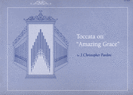 Toccata on "Amazing Grace" Sheet Music by J. Christopher Pardini