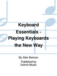 Keyboard Essentials - Playing Keyboards the New Way Sheet Music by Alex Benson