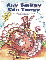 Any Turkey Can Tango (Collection of Seasonal Songs for Moving and Playing) Sheet Music by Lee Campbell-Towell
