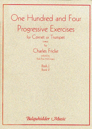 104 Progressive Exercises (1903) for Cornet or Trumpet Vol.1 Sheet Music by Charles Fricke