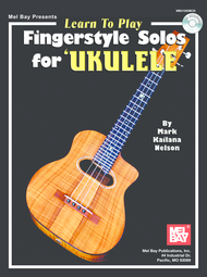 Learn to Play Fingerstyle Solos for Ukulele Sheet Music by Mark "Kailana" Nelson