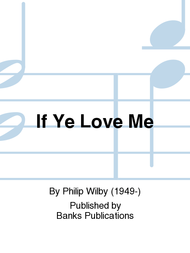 If Ye Love Me Sheet Music by Philip Wilby