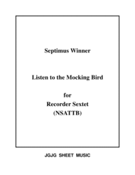 Listen to the Mocking Bird for Recorder Sextet Sheet Music by Septimus Winner