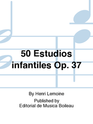 50 Estudios infantiles Op. 37 Sheet Music by Henri Lemoine