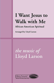 I Want Jesus to Walk with Me Sheet Music by Lloyd Larson