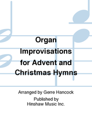 Organ Improvisations for Advent and Christmas Hymns Sheet Music by Gerre Hancock