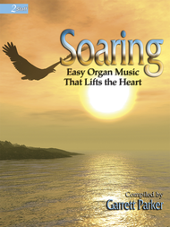 Soaring: Easy Organ Music that Lifts the Heart Sheet Music by Garrett Parker