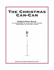 The Christmas Can-Can (as performed by Straight No Chaser) - Three-Part Male Sheet Music by Walter Chase