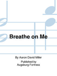 Breathe on Me Sheet Music by Aaron David Miller