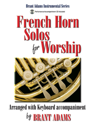 French Horn Solos for Worship Sheet Music by Brant Adams