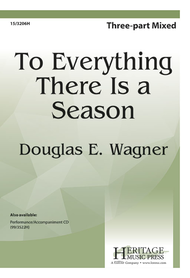 To Everything There Is a Season Sheet Music by Douglas E. Wagner