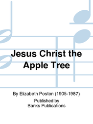 Jesus Christ the Apple Tree Sheet Music by Elizabeth Poston