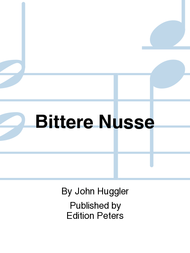 Bittere Nusse Sheet Music by John Huggler