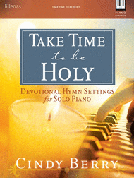 Take Time to Be Holy Sheet Music by Cindy Berry