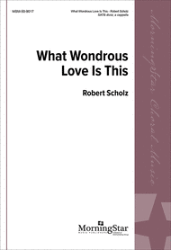 What Wondrous Love Is This Sheet Music by Robert Scholz