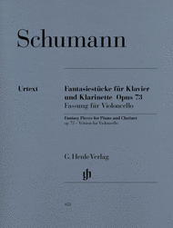 Fantasy pieces for Piano and Clarinet (or Violin or Violoncello) op. 73 (version for Violoncello) Sheet Music by Robert Schumann