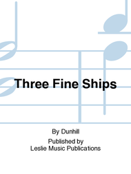 Three Fine Ships Sheet Music by Dunhill