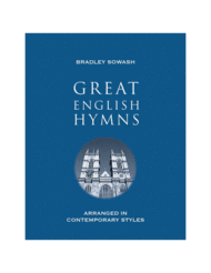 Great English Hymns arranged in contemporary styles Sheet Music by Bradley Sowash