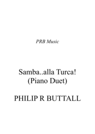 Samba..alla..Turca (Piano Duet - Four Hands) Sheet Music by Philip R Buttall
