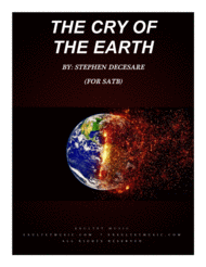 The Cry Of The Earth (for SATB) Sheet Music by Stephen DeCesare