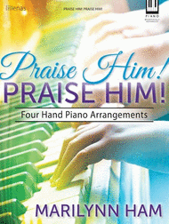 Praise Him! Praise Him! Sheet Music by Marilynn Ham