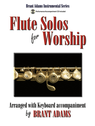 Flute Solos for Worship Sheet Music by Brant Adams