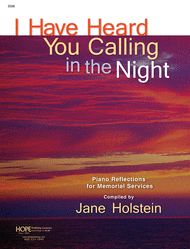 I Have Heard You Calling in the Night Sheet Music by Jane Holstein