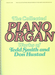 Collected Piano/Organ Works Sheet Music by Donald Hustad & Tedd Smith