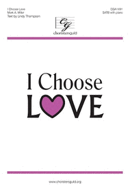I Choose Love Sheet Music by Mark A. Miller