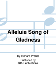 Alleluia Song of Gladness Sheet Music by Richard Proulx