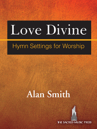 Love Divine Sheet Music by Alan Smith