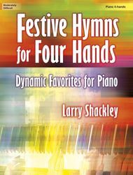 Festive Hymns for Four Hands Sheet Music by Larry Shackley