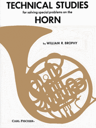 Technical Studies for Solving Problems on the Horn Sheet Music by William R. Brophy