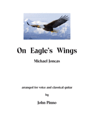 On Eagle's Wings (Michael Joncas) for voice and classical guitar Sheet Music by Jan Michael Joncas