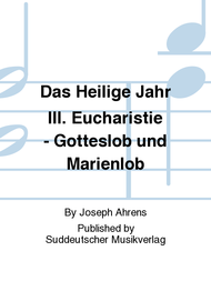 Das Heilige Jahr III. Eucharistie Sheet Music by Joseph Ahrens
