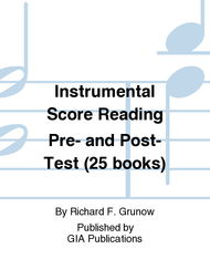 Instrumental Score Reading Pre- and Post-Test (25 books) Sheet Music by Richard F. Grunow