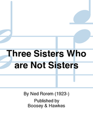 Three Sisters Who are Not Sisters Sheet Music by Ned Rorem