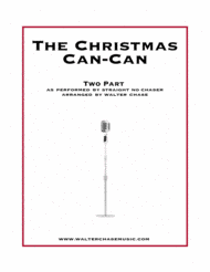 The Christmas Can-Can (as performed by Straight No Chaser) - Two Part Sheet Music by Walter Chase