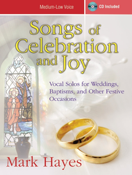 Songs of Celebration and Joy - Medium-low Voice Sheet Music by Mark Hayes