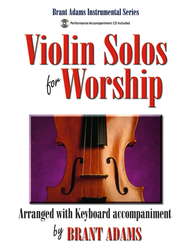 Violin Solos for Worship Sheet Music by Brant Adams