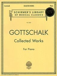 Collected Works For Piano Sheet Music by Louis Moreau Gottschalk