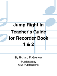 Jump Right In: Teacher's Guide for Books 1 & 2 - Soprano Recorder Sheet Music by Christopher D. Azzara