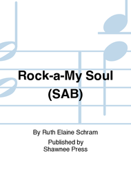 Rock-a-My Soul (SAB) Sheet Music by Ruth Elaine Schram