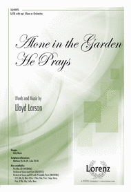 Alone in the Garden He Prays Sheet Music by Lloyd Larson