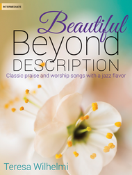Beautiful Beyond Description Sheet Music by Teresa Wilhelmi