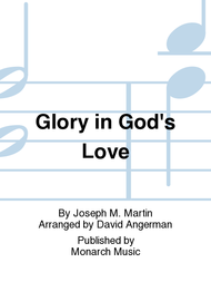 Glory in God's Love Sheet Music by Joseph M. Martin