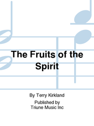 The Fruits of the Spirit Sheet Music by Terry Kirkland