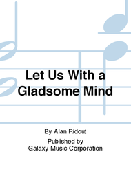 Let Us With a Gladsome Mind Sheet Music by Alan Ridout